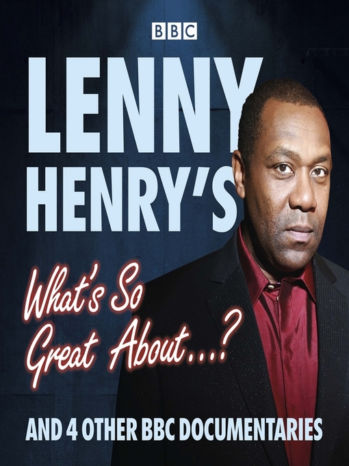 Title details for Lenny Henry's What's So Great About...? by Lenny Henry - Available